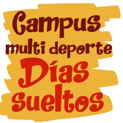 Campus Multideporte - DÍAS SUELTOS
